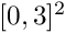 $[0, 3]^2$